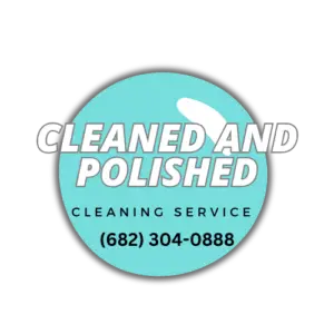 Cleaned and Polished Cleaning Service Company (682) 304-0888